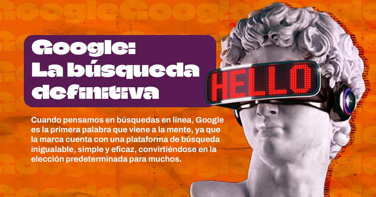 Recorte de El David con antifaz digital diciendo “HELLO”. La imagen contiene texto sobre Google como marca top of mind. 
