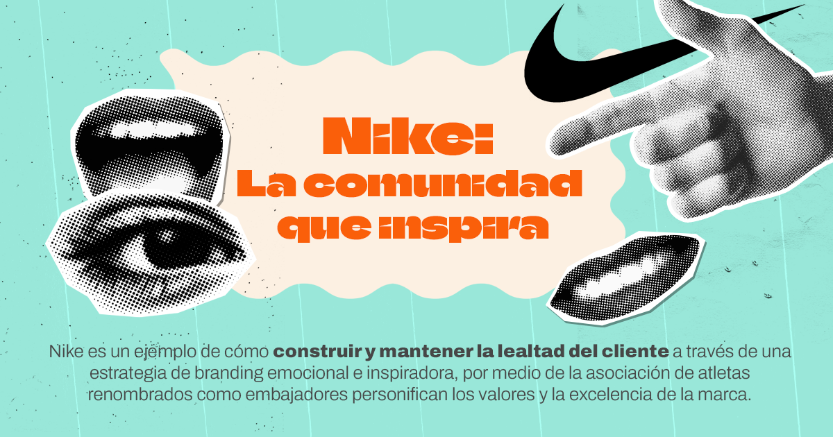 Recortes de imágenes de labios, ojo, una mano y el logotipo de Nike. Junto con una breve explicación de cómo la marca ha sabido crear una comunidad con sus clientes a través de su estrategia de branding emocional. 